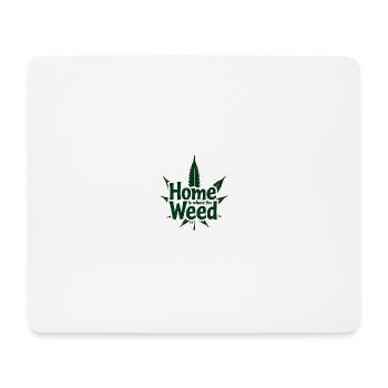 Home is where the Weed is - Mousepad (Querformat) - Weiß - Vorne