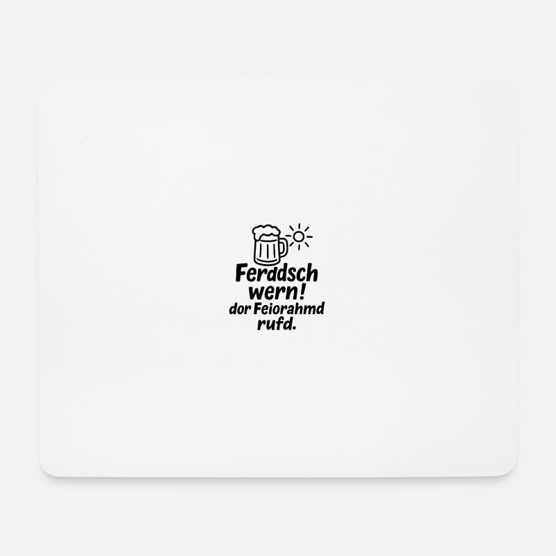 Ferdsch wern! dor Feiorahmd rufd - Mousepad (Querformat) - Weiß