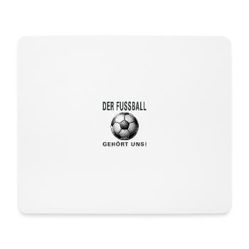 Der Fussball gehört uns - Mousepad (Querformat) - Weiß - Vorne
