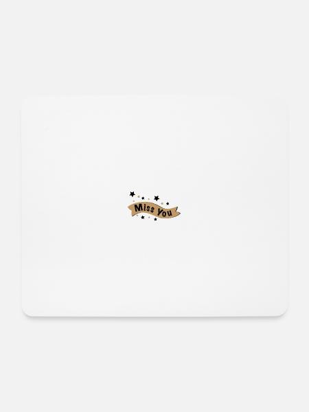 Miss You - Mouse Pad (horizontal) - white