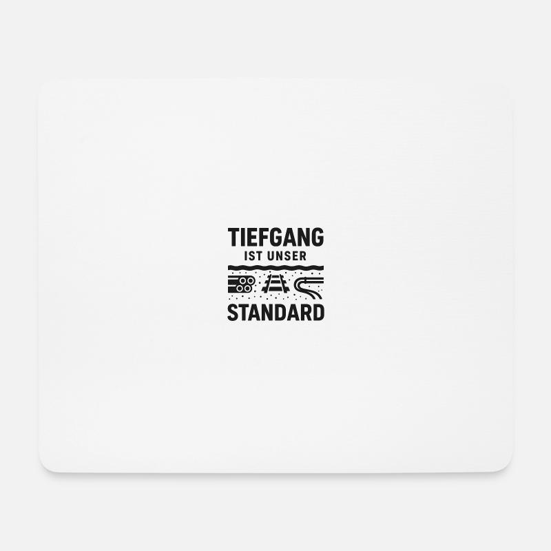TIEFGANG IST UNSER STANDARD - Mousepad (Querformat) - Weiß