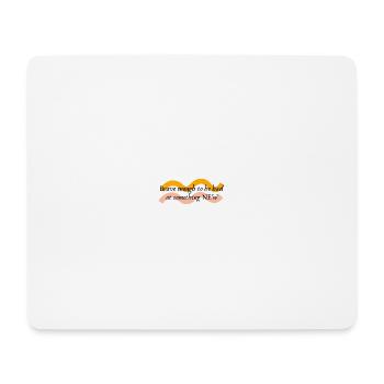Assez courageux pour être mauvais dans quelque chose de nouveau - Tapis de souris (format paysage) - blanc - Devant