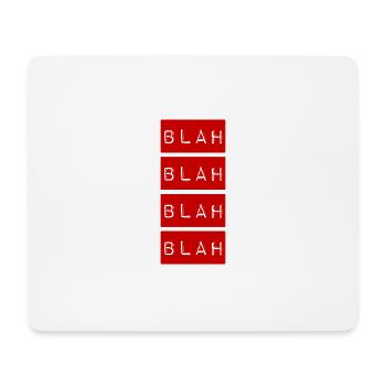 BLA BLA BLA BLA. Fun / Nouveau / Tendance / FÊTE - Tapis de souris (format paysage) - blanc - Devant