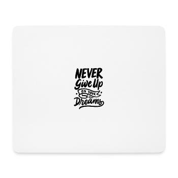 never give up on your dreams - Mousepad (Querformat) - Weiß - Vorne