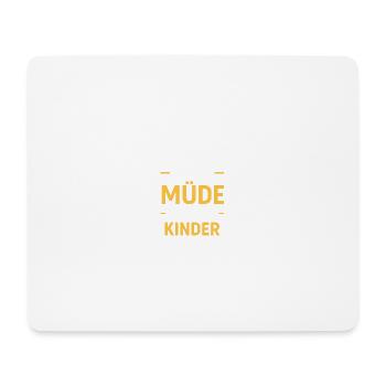 Ich bin nicht müde – Ich habe Kinder - Mousepad (Querformat) - Weiß - Vorne