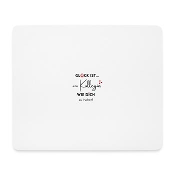 Glück ist eine Kollegin wie dich zu haben! - Mousepad (Querformat) - Weiß - Vorne