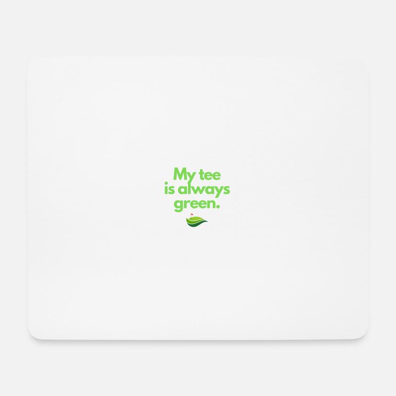 My tee is always green. Be happy and play Golf. - Mousepad (Querformat) - Weiß