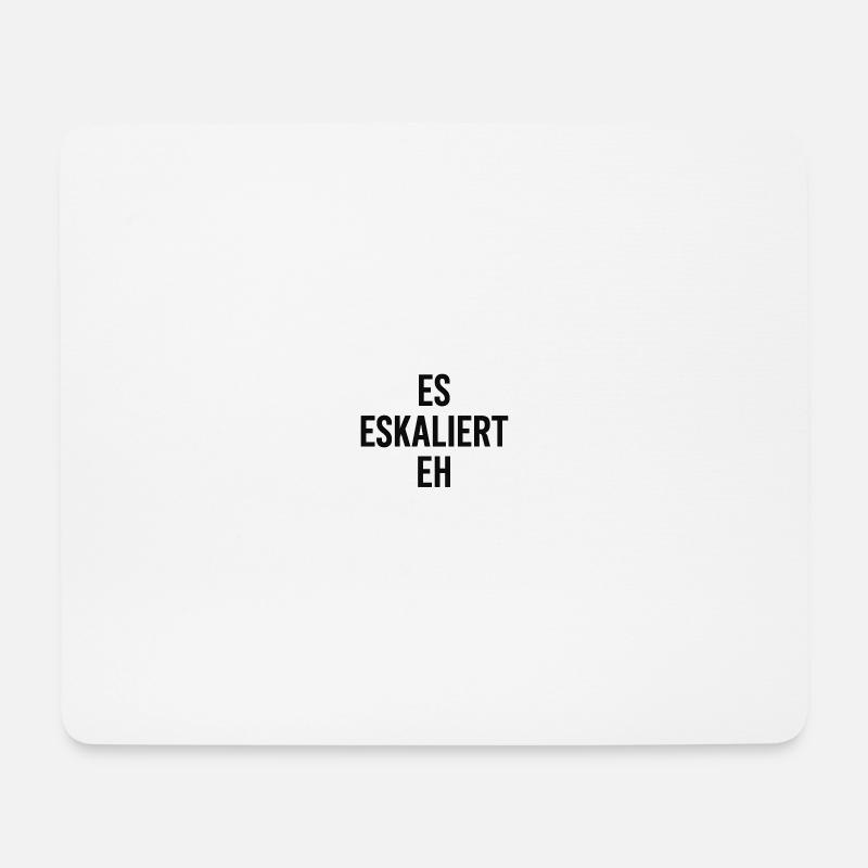 Es eskaliert eh - Mousepad (Querformat) - Weiß