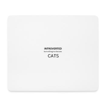 INTROVERTED but willing to discuss CATS - Mousepad (Querformat) - Weiß - Vorne