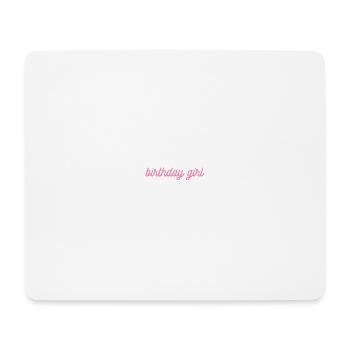Birthday Girl in Pink Font - Girlie & Feminine - Mouse Pad (horizontal) - white - Front