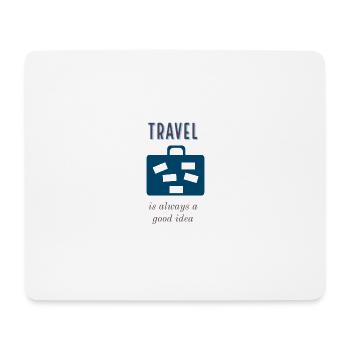 Travelling is always a good idea - Mouse Pad (horizontal) - white - Front