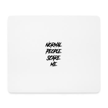 Les gens normaux me font peur - Tapis de souris (format paysage) - blanc - Devant