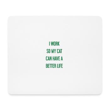 Für ein besseres Katzenleben arbeite ich! - Mousepad (Querformat) - Weiß - Vorne