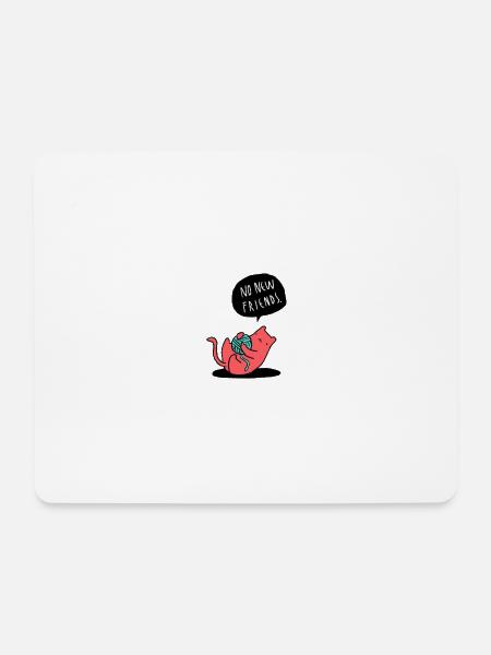 No New Friends - No new friends - cat - Mouse Pad (horizontal) - white