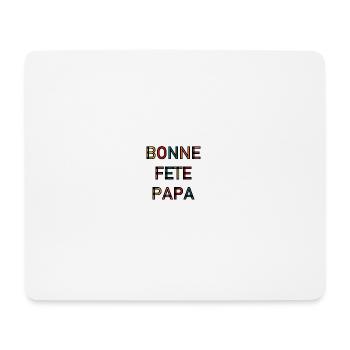 FÊTE DES PÈRES. BONNE FÊTE PAPA. PAPA. BONNE FÊTE - Tapis de souris (format paysage) - blanc - Devant