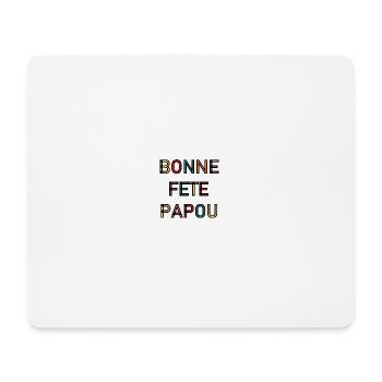 FÊTE DES PÈRES. BONNE FÊTE PAPA. PAPA. BONNE FÊTE - Tapis de souris (format paysage) - blanc - Devant
