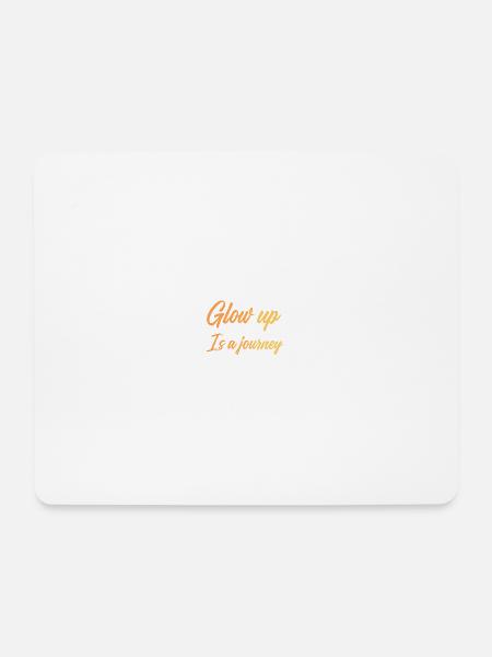Glow Up ist eine Reise - Mousepad (Querformat) - Weiß