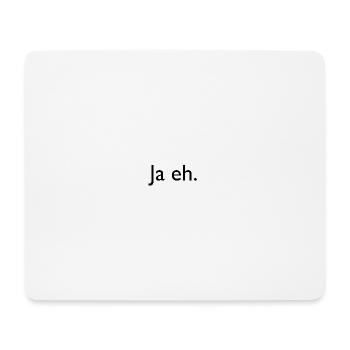 ja eh - Mousepad (Querformat) - Weiß - Vorne