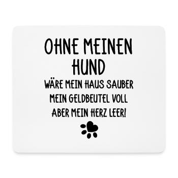 Ohne meinen Hund... - Mousepad (Querformat) - Weiß - Vorne