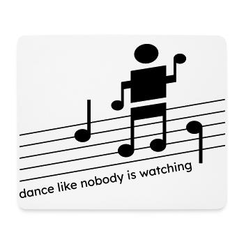 Dance like nobody is watching - Mouse Pad (horizontal) - white - Front
