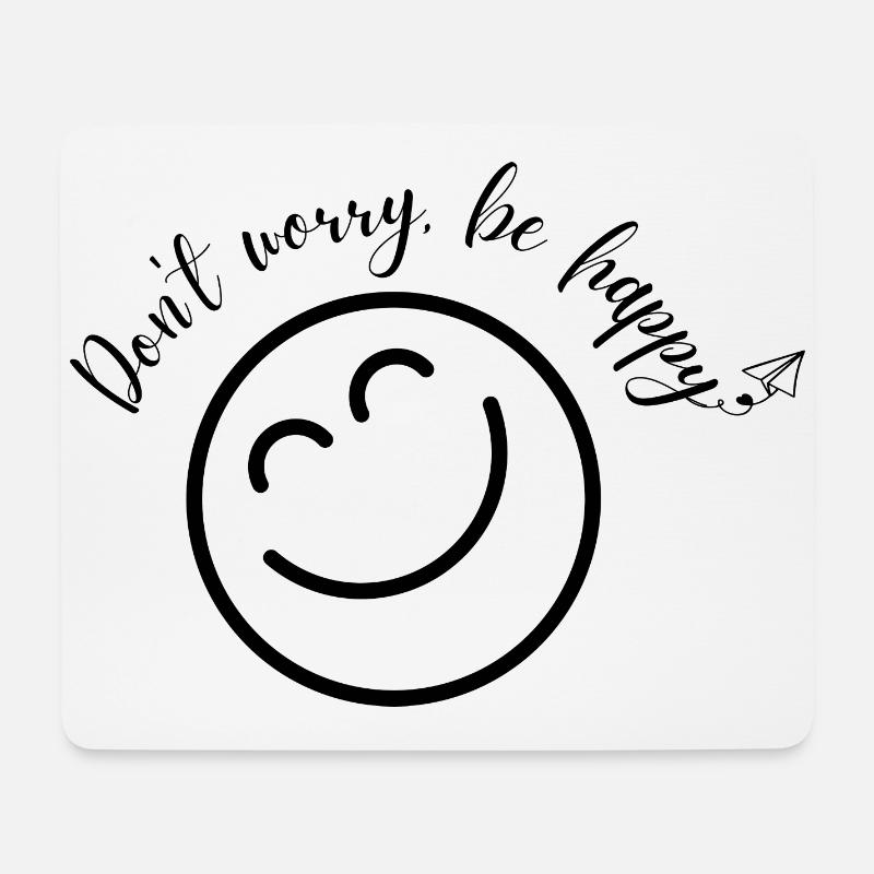 Don't worry be happy - Mousepad (Querformat) - Weiß