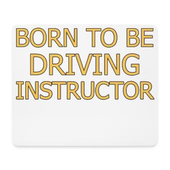 Driving Instructor Born To Be Drive Tutor - Mousepad (Querformat) - Weiß - Vorne