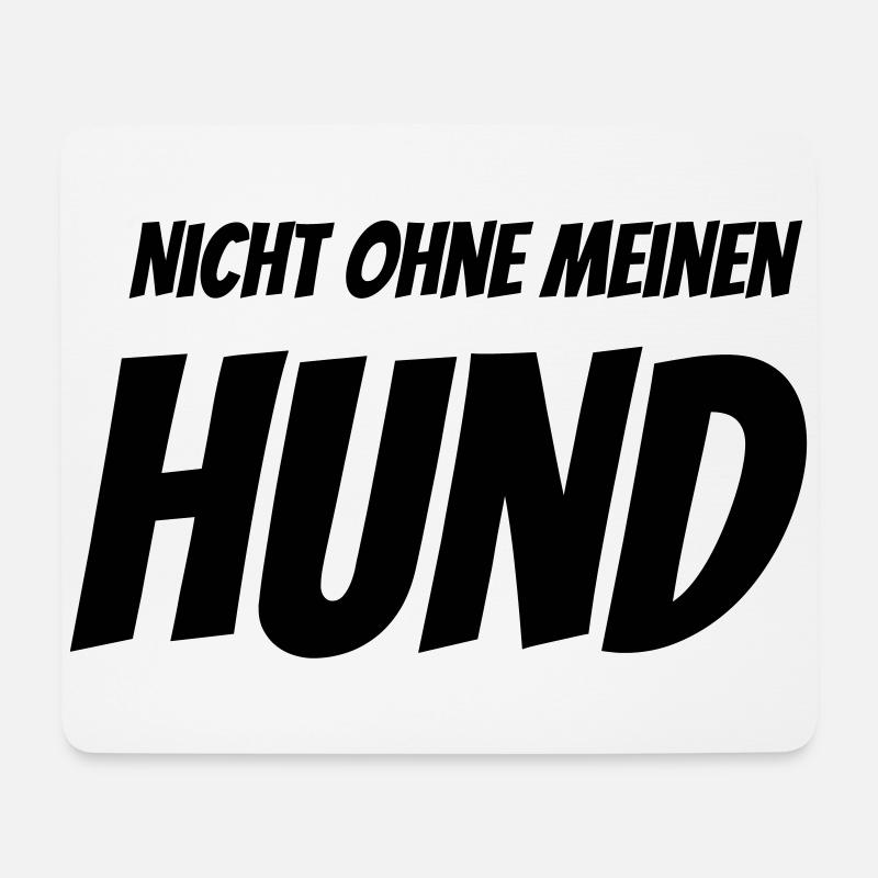 Nicht ohne meinen Hund T-Shirt Geschenk - Mousepad (Querformat) - Weiß