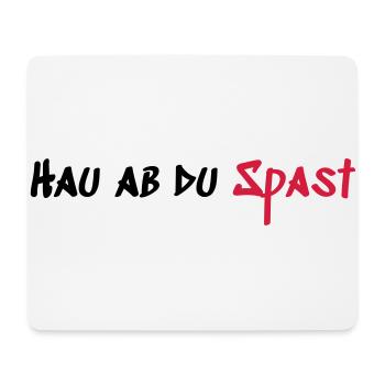 Hau ab du Spast - Mousepad (Querformat) - Weiß - Vorne