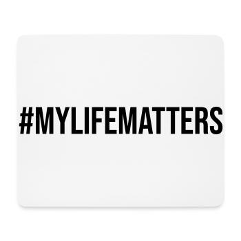 My Life Matters Hashtag Design Gift - Mouse Pad (horizontal) - white - Front