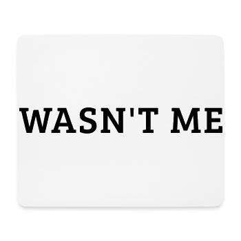 Wasn't me Cooler Schriftzug Geschenk - Mousepad (Querformat) - Weiß - Vorne