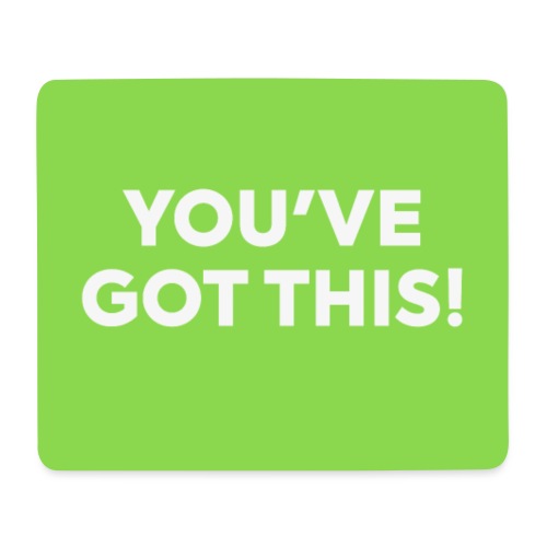 You've Got This - Mouse Pad (horizontal)