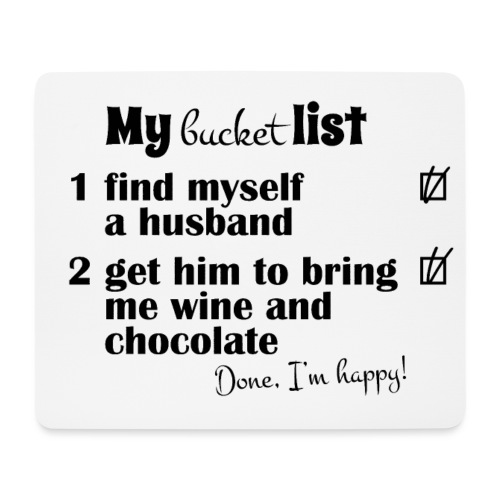 My bucket list, husband bring wine and chocholate - Hiirimatto (vaakamalli)
