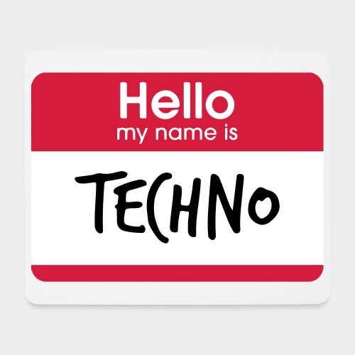 Hello, my name is TECHNO - Mousepad (Querformat)