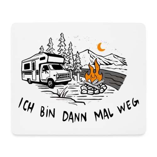 Ich bin dann mal weg | Camping, Camper & Wohnmobil - Mousepad (Querformat)