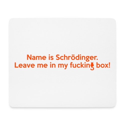 Name is Schrödinger … No.1 - Mousepad (Querformat)