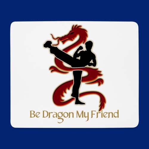 Be Dragon My Friend! (White Shadow + Text Version) - Tapis de souris (format paysage)