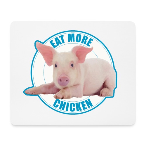 Eat more chicken - Sweet piglet - Mouse Pad (horizontal)