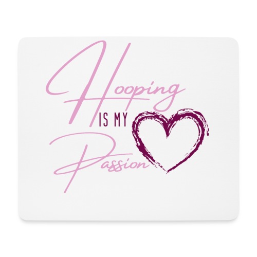 Hooping Passion - Mousepad (Querformat)