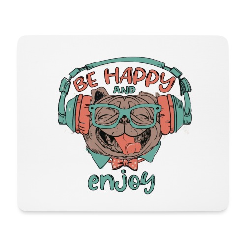 Be happy Mops and enjoy / Genießer Hunde Leben - Mousepad (Querformat)