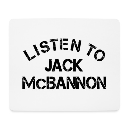 Listen To Jack McBannon (Black Print) - Mousepad (Querformat)
