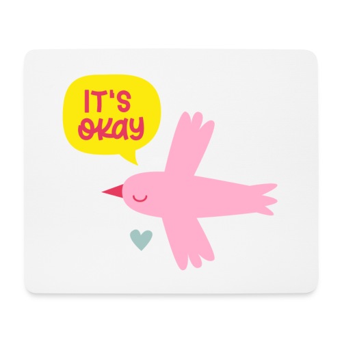 IT'S OKAY! singt ein kleiner rosa Vogel - Mousepad (Querformat)