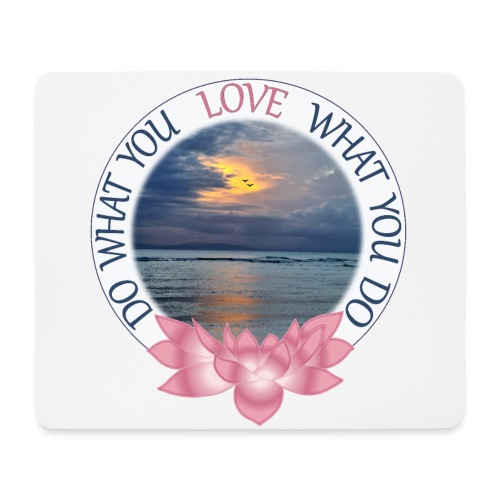 Do what you love - love what you do - Mousepad (Querformat)
