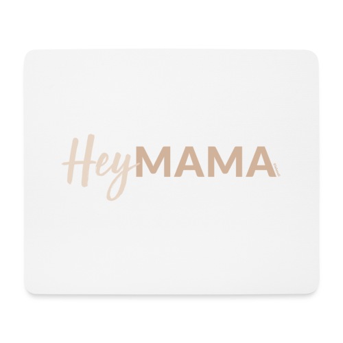 HeyMama – für alle Mamas und werdenden Mütter - Mousepad (Querformat)