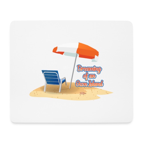 Dreaming of an Own Island - Mousepad (Querformat)