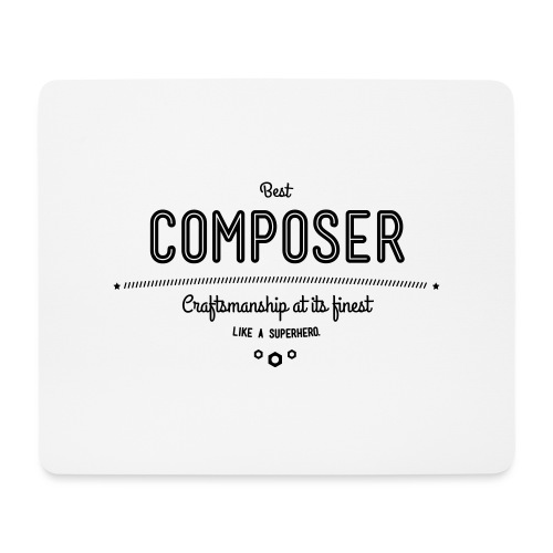 Bester Komponist - Handwerkskunst vom Feinsten, - Mousepad (Querformat)