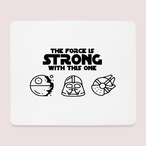 The force is strong with this one. - Mousepad (Querformat)