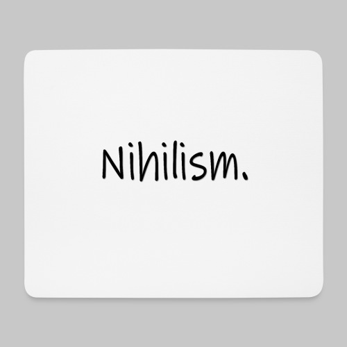 Nihilism. - Mouse Pad (horizontal)