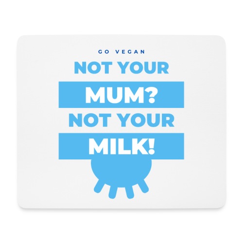 Not your mum not your milk - Mousepad (Querformat)