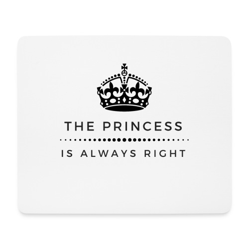 THE PRINCESS IS ALWAYS RIGHT - Mousepad (Querformat)