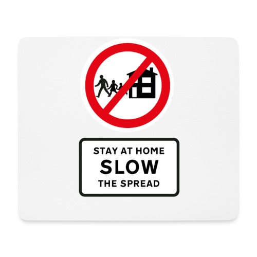 Stay at Home - SLOW THE SPREAD - Mouse Pad (horizontal)